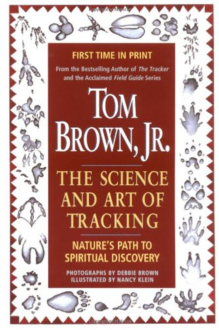 Tom Brown's Science and Art of Tracking: Nature's Path to Spiritual Discovery