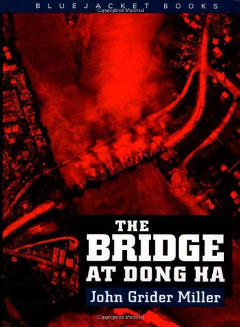 Bridge at Dong Ha (Bluejacket Books)