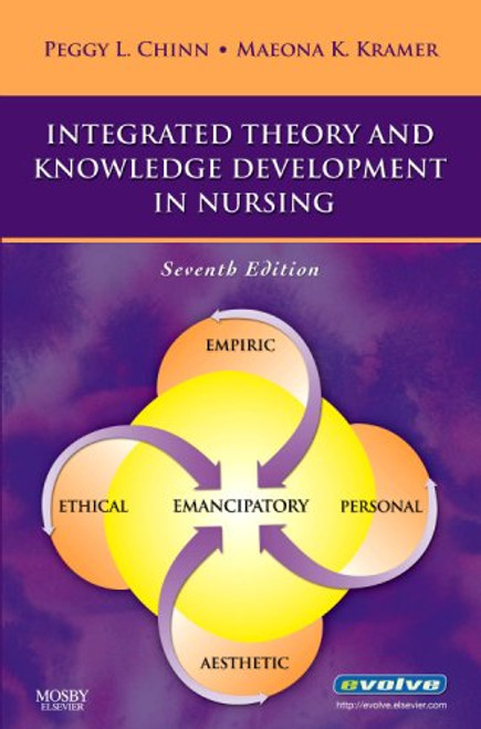Integrated Theory and Knowledge Development in Nursing, 7e (Chinn, Integrated Theory and Knowledge Development in Nursing)