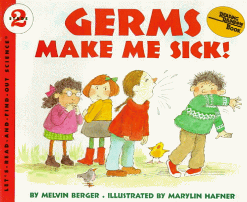 Germs Make Me Sick! (Let's-Read-and-Find-Out Science 2) (Reading Rainbow book)