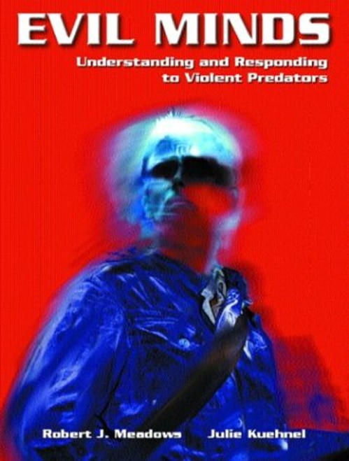 Evil Minds: Understanding and Responding to Violent Predators