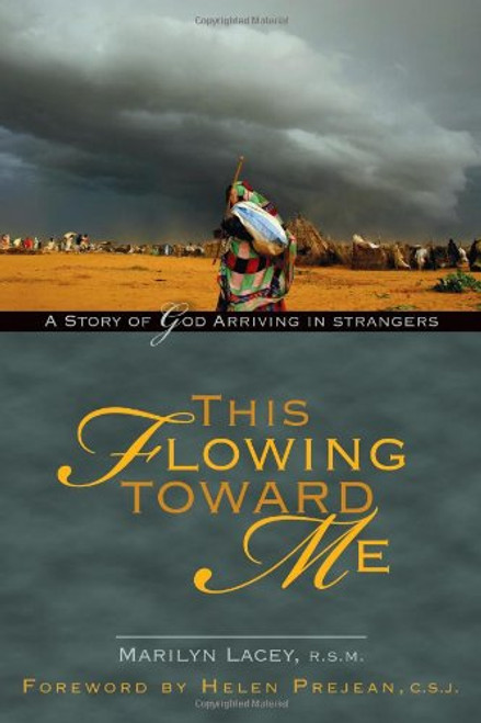 This Flowing Toward Me: A Story of God Arriving in Strangers