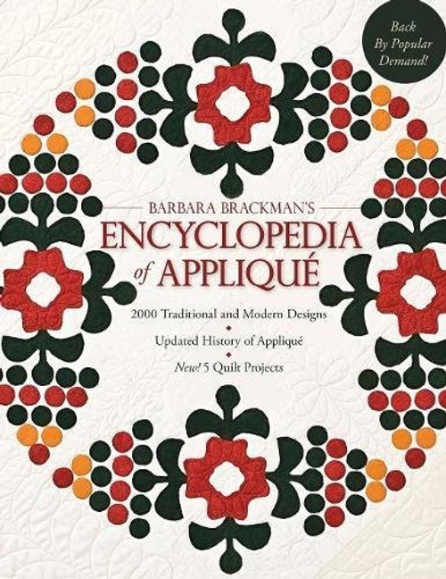 Barbara's Brackman's Encyclopedia of Applique: 2000 Traditional and Modern DEsigns, Updated History of Applique, Five New Quilt Projects!