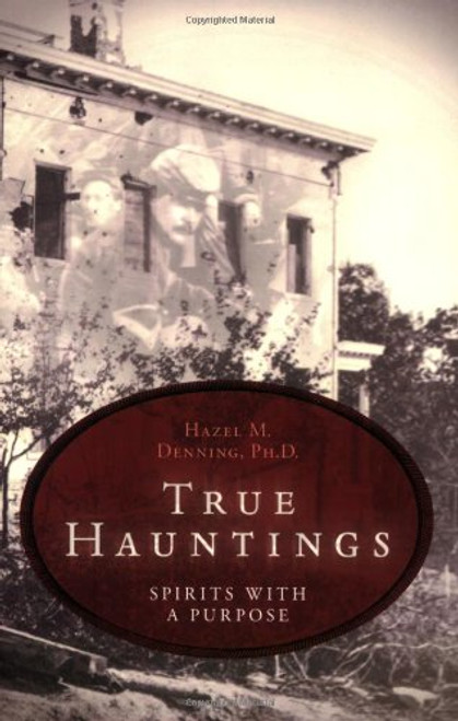 True Hauntings: Spirits with a Purpose