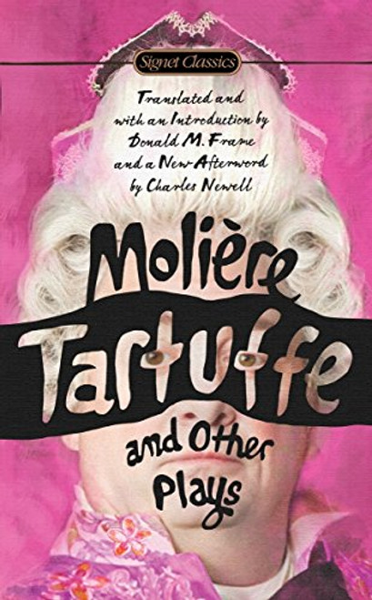 Tartuffe and Other Plays (Signet Classics)