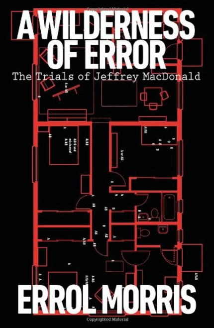 A Wilderness of Error: The Trials of Jeffrey MacDonald