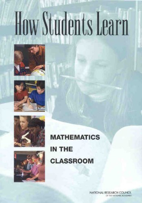 How Students Learn: Mathematics in the Classroom (National Research Council)