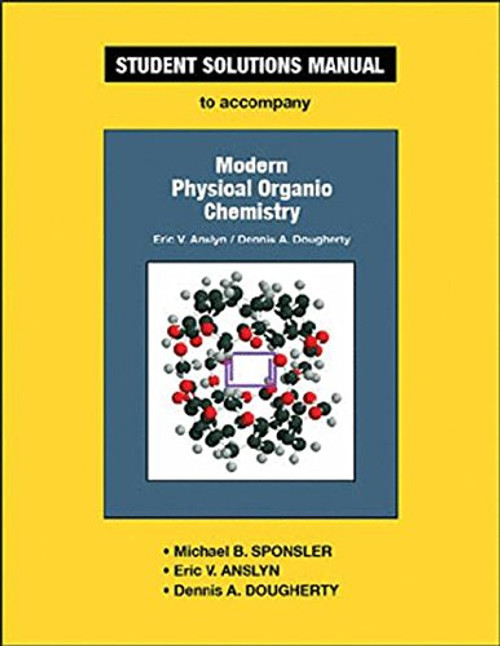 Student Solutions Manual To Accompany Modern Physical Organic Chemistry