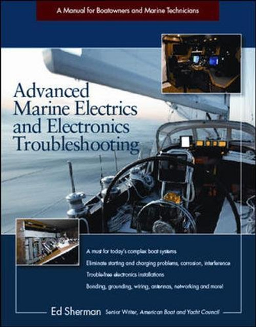 Advanced Marine Electrics and Electronics Troubleshooting: A Manual for Boatowners and Marine Technicians