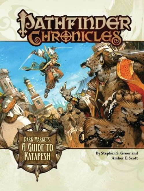 Pathfinder Chronicles: Dark Markets (A Guide To Katapesh)