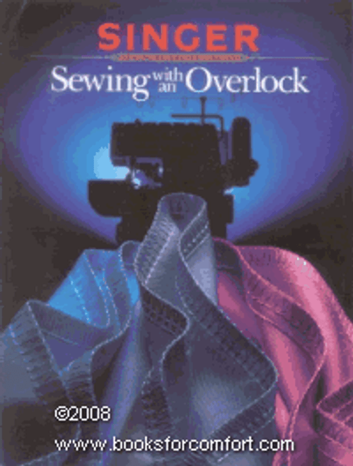Sewing With an Overlock (Singer Sewing Reference Library)