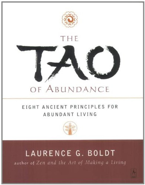 The Tao of Abundance: Eight Ancient Principles for Abundant Living