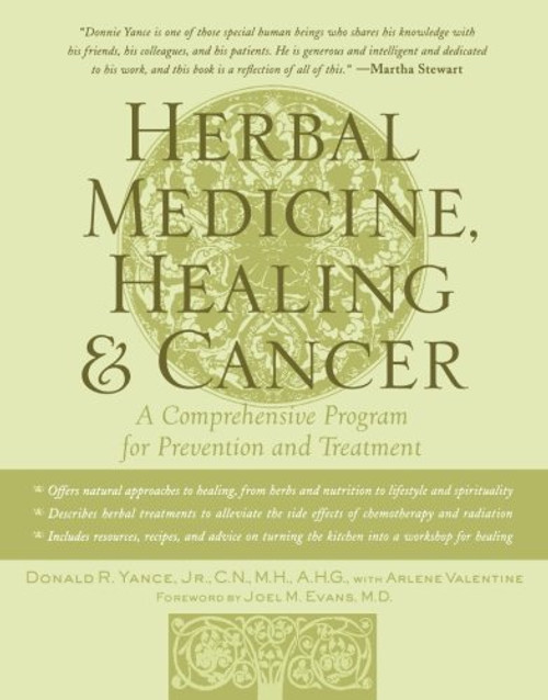 Herbal Medicine, Healing & Cancer: A Comprehensive Program for Prevention and Treatment