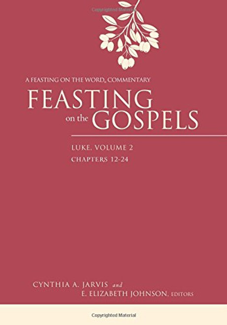 Feasting on the Gospels--Luke, Volume 2: A Feasting on the Word Commentary