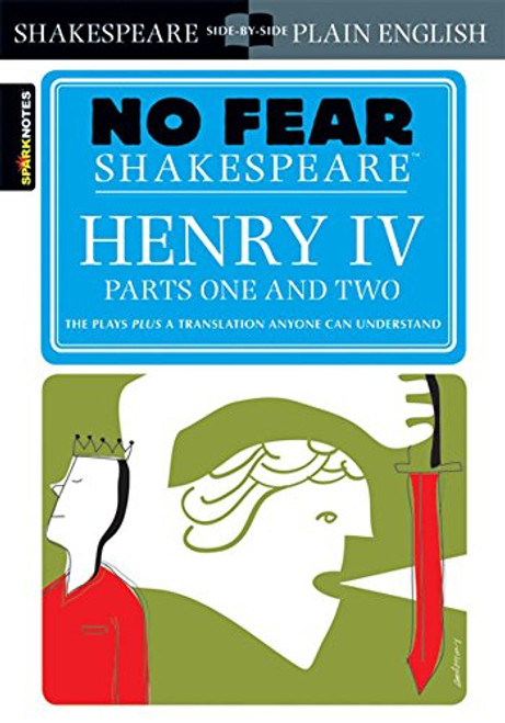 Henry IV , Parts One and Two(No Fear Shakespeare)