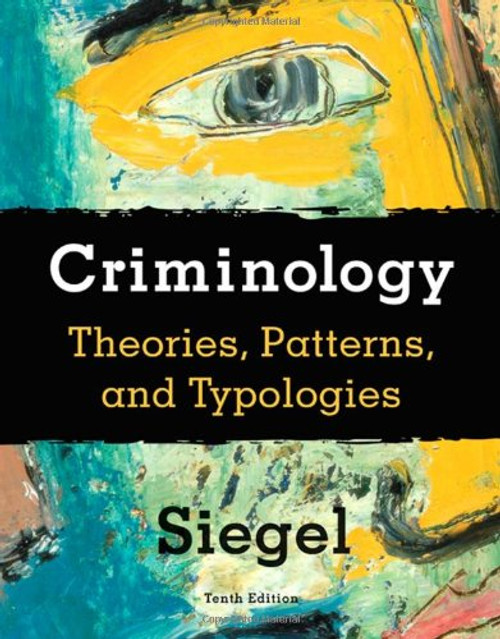 Criminology: Theories, Patterns, and Typologies (Available Titles CengageNOW)