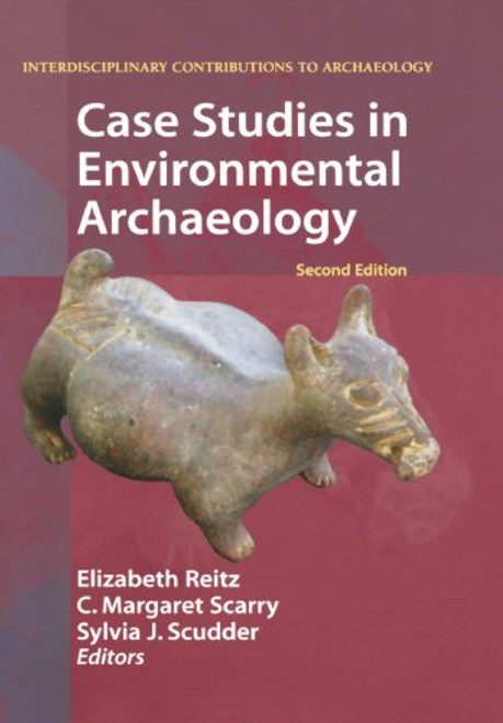 Case Studies in Environmental Archaeology (Interdisciplinary Contributions to Archaeology)