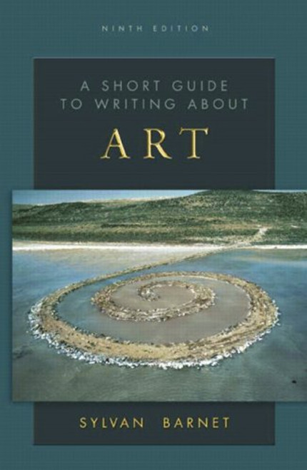 A Short Guide to Writing About Art, 9th Edition (The Short Guide Series)