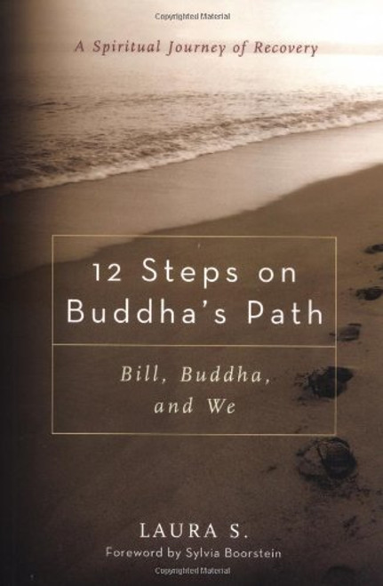 12 Steps on Buddha's Path: Bill, Buddha, and We