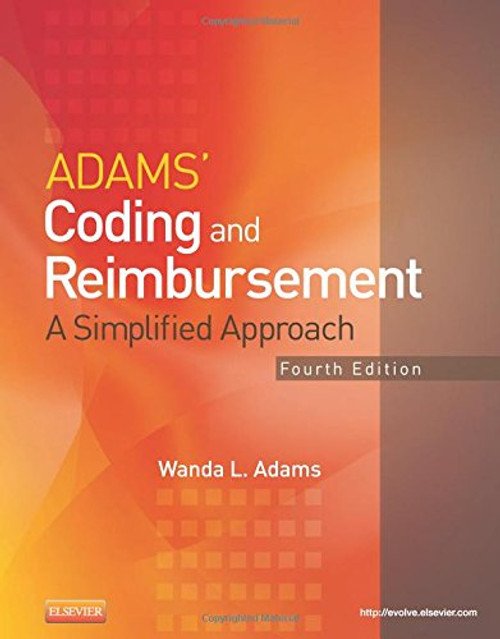 Adams' Coding and Reimbursement: A Simplified Approach, 4e