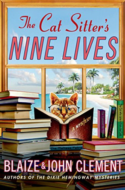 The Cat Sitter's Nine Lives: A Mystery (Dixie Hemingway Mysteries)