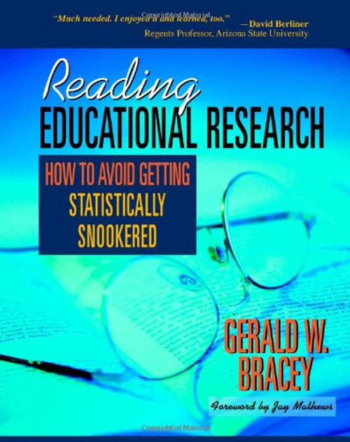 Reading Educational Research: How to Avoid Getting Statistically Snookered
