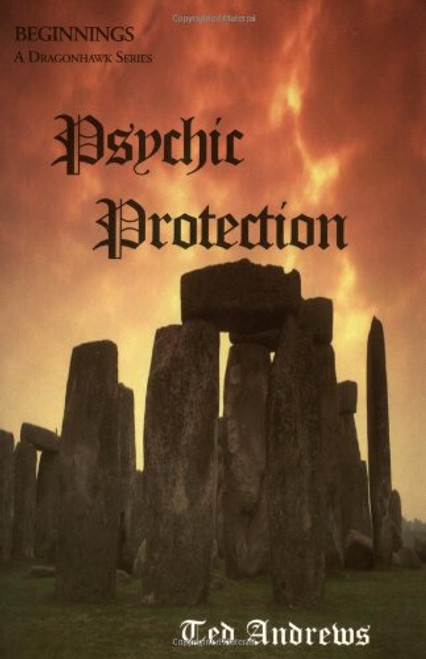 Psychic Protection: Balance and Protection for Body, Mind and Spirit (Beginnings: A Dragonhawk Series)