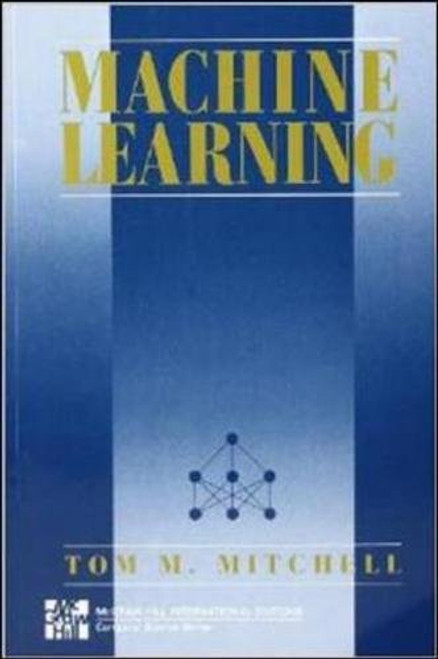 Machine Learning (McGraw-Hill International Editions Computer Science Series)