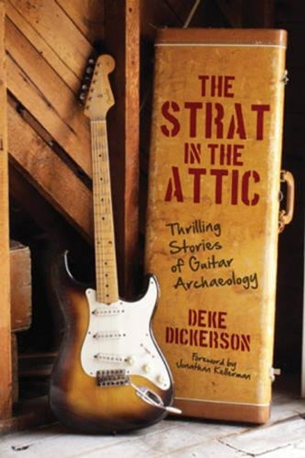 Strat in the Attic: Thrilling Stories of Guitar Archaeology