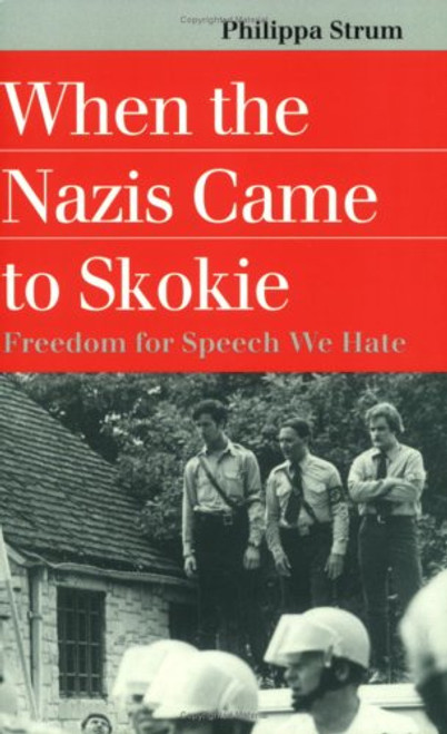When the Nazis Came to Skokie (Landmark Law Cases & American Society)