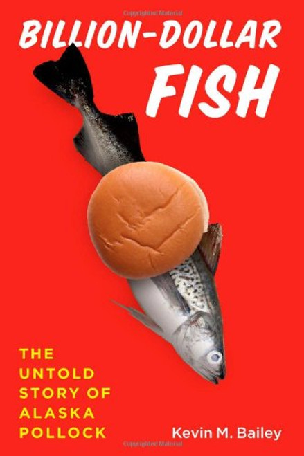 Billion-Dollar Fish: The Untold Story of Alaska Pollock