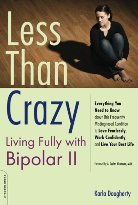 Less than Crazy: Living Fully with Bipolar II (No. 2)