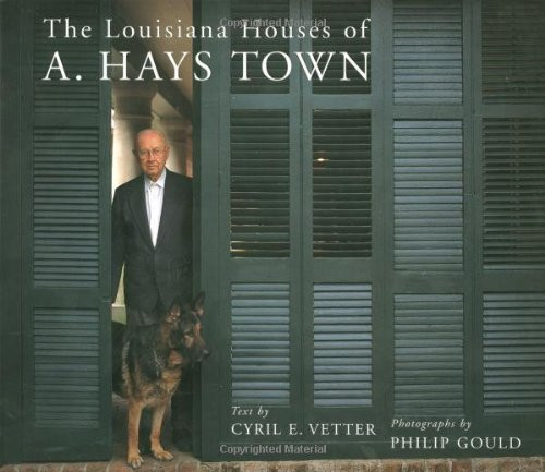 The Louisiana Houses of A. Hays Town