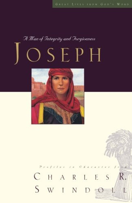 Great Lives Series: Joseph: A Man of Integrity and Forgiveness (Great Lives from God's Word)