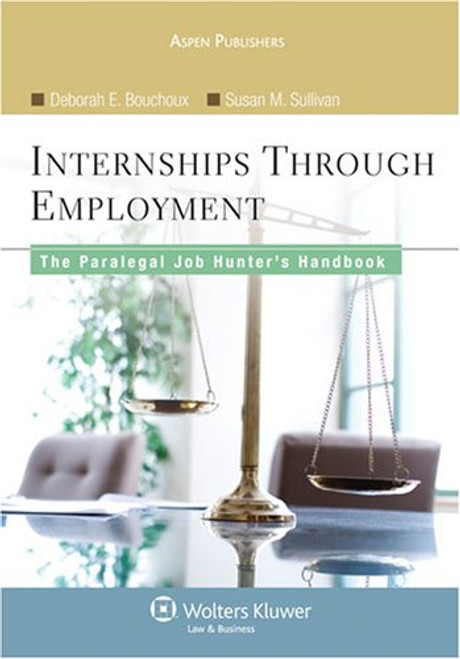 Paralegal Job Hunters Handbook: From Internships To Employment (Aspen College)