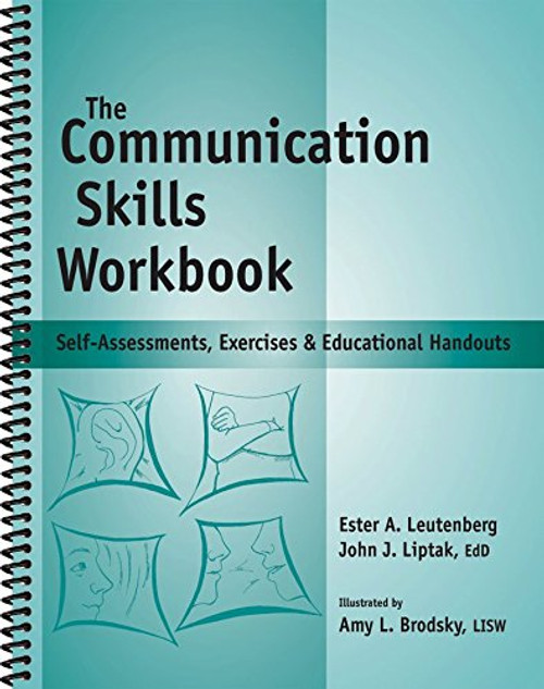 The Communication Skills Workbook - Reproducible Self-Assessments, Exercises & Educational Handouts