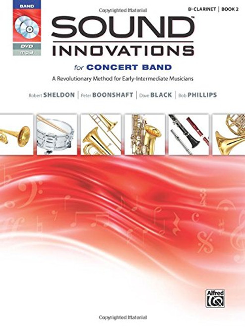 Sound Innovations for Concert Band, Bk 2: A Revolutionary Method for Early-Intermediate Musicians (B-flat Clarinet), Book, CD & DVD