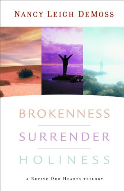 Brokenness, Surrender, Holiness: A Revive Our Hearts Trilogy (Revive Our Hearts Series)