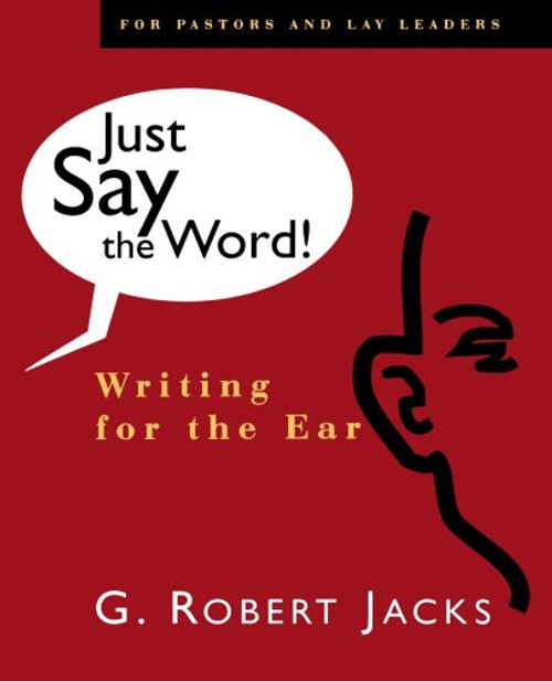 Just Say the Word!: Writing for the Ear