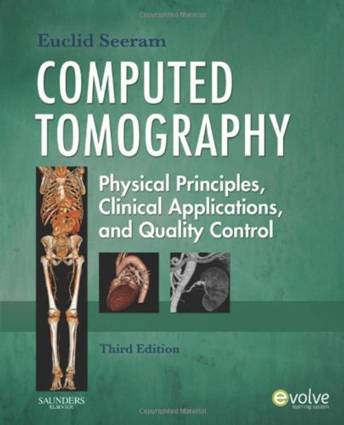 Computed Tomography: Physical Principles, Clinical Applications, and Quality Control, 3e (CONTEMPORARY IMAGING TECHNIQUES)