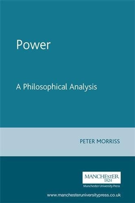 Power: A Philosophical Analysis, Second Edition