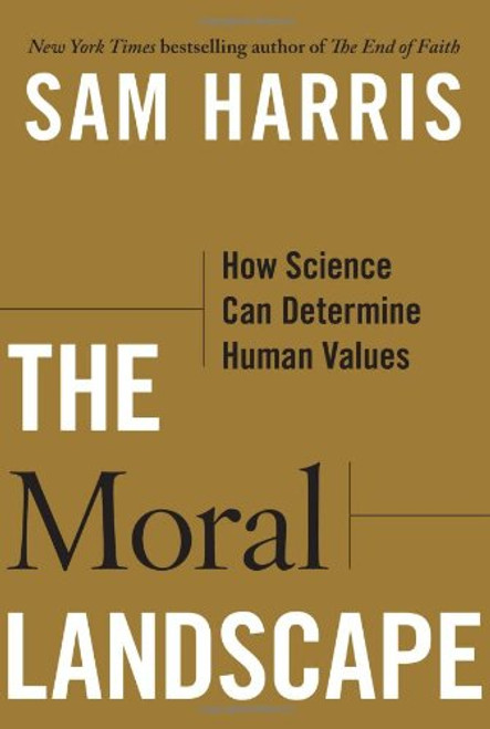 The Moral Landscape: How Science Can Determine Human Values