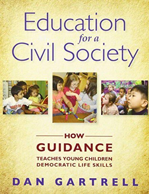 Education for a civil society : How Guidance Teaches Young Children Democratic Life Skills