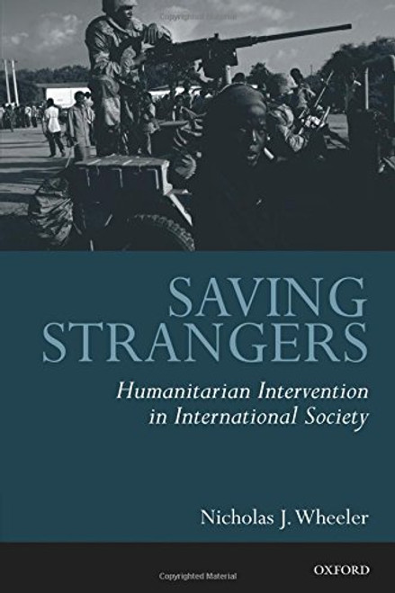 Saving Strangers: Humanitarian Intervention in International Society