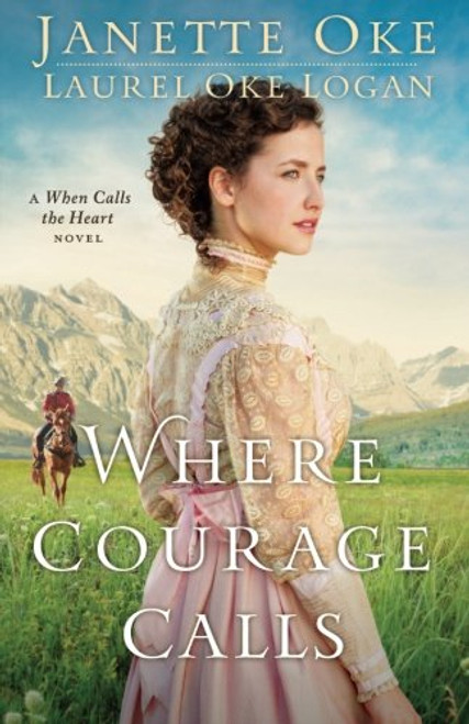Where Courage Calls (Return to the Canadian West) (Volume 1)