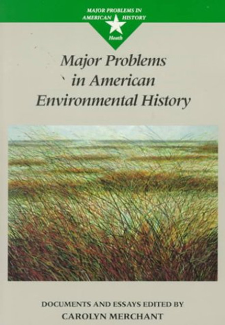 Major Problems in American Environmental History Documents and Essays (Major Problems in American History Series)