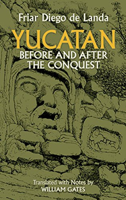 Yucatan Before and After the Conquest (Native American)