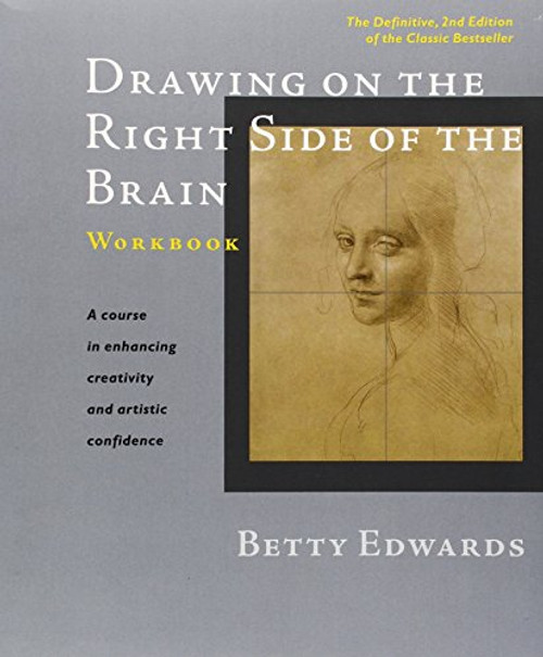 Drawing on the Right Side of the Brain Workbook: The Definitive, Updated 2nd Edition