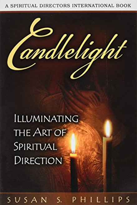 Candlelight: Illuminating the Art of Spiritual Direction (Spiritual Directors International)