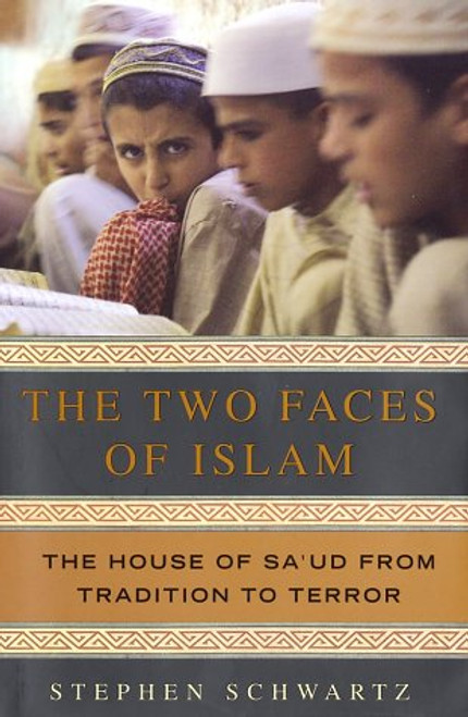 The Two Faces of Islam: The House of Sa'ud from Tradition to Terror